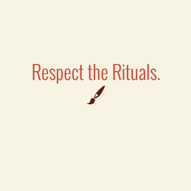 Respect the Rituals