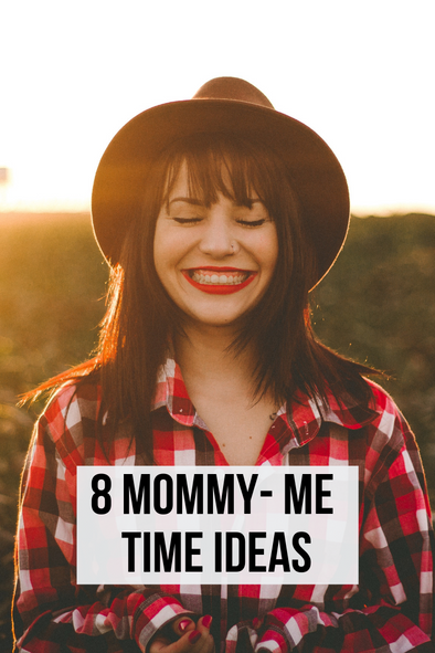 8 Mommy-Me Time Ideas